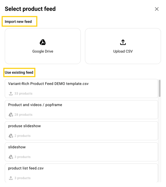 mport a new feed, either upload your CSV file from your device or connect it via Google Drive.